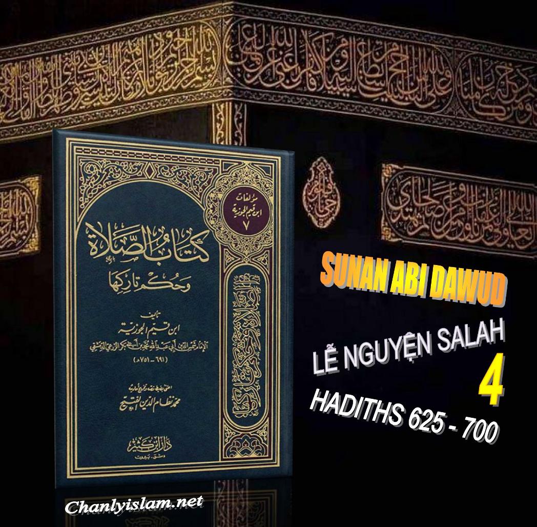 SUNAN ABI DAWUD - QUYỂN 2 PHẦN 4 - SÁCH LỄ NGUYỆN SALAH - HADITDS 625 ĐẾN 700